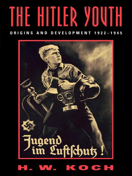 Title details for The Hitler Youth by H. W. Koch - Available